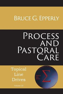 Process and Pastoral Care by Epperly, Bruce G.