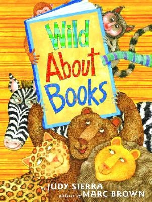 Wild about Books by Sierra, Judy