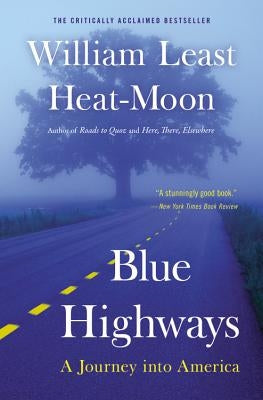 Blue Highways: A Journey Into America by Heat Moon, William Least