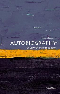 Autobiography: A Very Short Introduction by Marcus, Laura