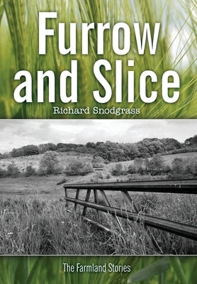 Furrow and Slice by Snodgrass, Richard