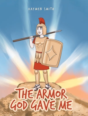 The Armor God Gave Me by Smith, Kaymen