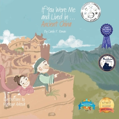 If You Were Me and Lived in...Ancient China: An Introduction to Civilizations Throughout Time by Roman, Carole P.