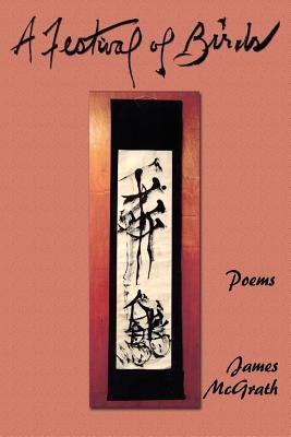 A Festival of Birds: Poems by McGrath, James