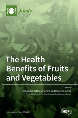 The Health Benefits of Fruits and Vegetables by del Río Celestino, Mercedes