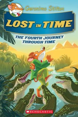 Lost in Time (Geronimo Stilton Journey Through Time #4), Volume 4 by Stilton, Geronimo