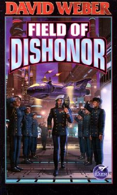 Field of Dishonor, Volume 4 by Weber, David