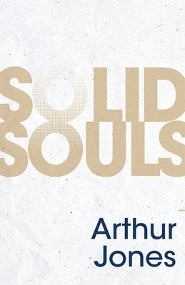 Solid Souls by Jones, Arthur