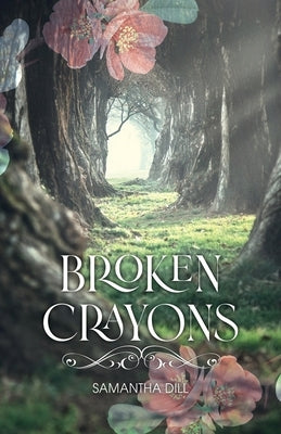 Broken Crayons by Dill, Samantha