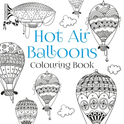 Hot Air Balloons Colouring Book by The History Press