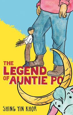 The Legend of Auntie Po by Khor, Shing Yin