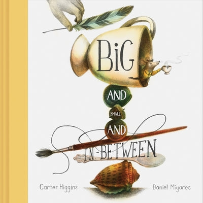 Big and Small and In-Between by Higgins, Carter
