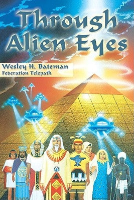 Through Alien Eyes by Bateman, Wes
