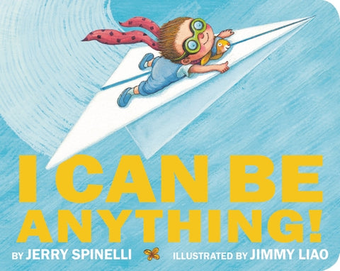 I Can Be Anything! by Spinelli, Jerry