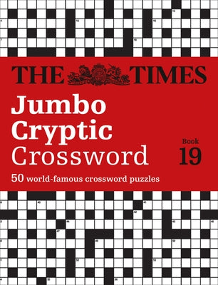 The Times Jumbo Cryptic Crossword: Book 19: 500 World-Famous Crossword Puzzles by The Times Mind Games
