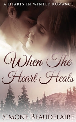 When The Heart Heals by Beaudelaire, Simone