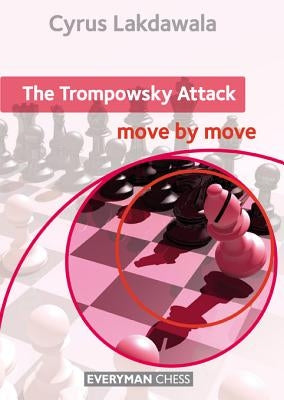 The Trompowsky: Move by Move by Lakdawala, Cyrus