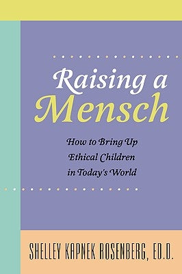 Raising a Mensch by Rosenberg, Shelley Kapnek