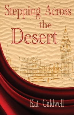 Stepping Across the Desert by Caldwell, Kat
