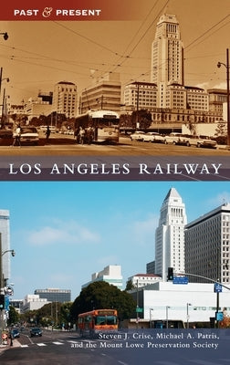 Los Angeles Railway by Crise, Steven J.