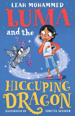 Luma and the Hiccuping Dragon: Luma and the Pet Dragon: Book Two by Mohammed, Leah