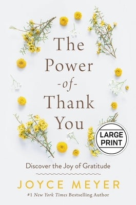The Power of Thank You: Discover the Joy of Gratitude by Meyer, Joyce