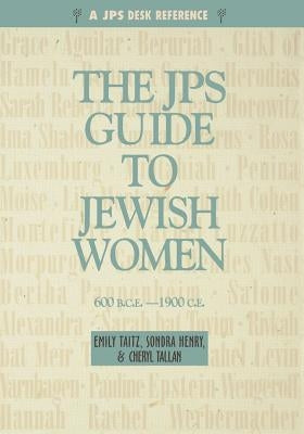 JPS Guide to Jewish Women: 600 Bce-1900 Ce by Tallan, Cheryl