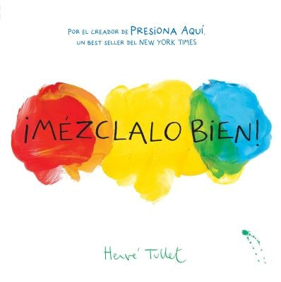 ¡mézclalo Bien! (Mix It Up! Spanish Edition): (bilingual Children's Book, Spanish Books for Kids) by Tullet, Herve