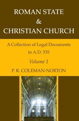Roman State & Christian Church Volume 1 by Coleman-Norton, P. R.