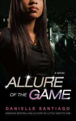 Allure of the Game (Original) by Santiago, Danielle