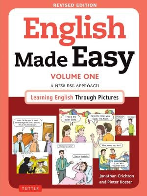 English Made Easy, Volume One: A New ESL Approach: Learning English Through Pictures by Crichton, Jonathan