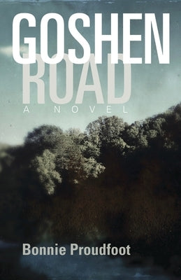 Goshen Road by Proudfoot, Bonnie
