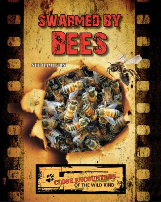 Swarmed by Bees by Hamilton, Sue L.