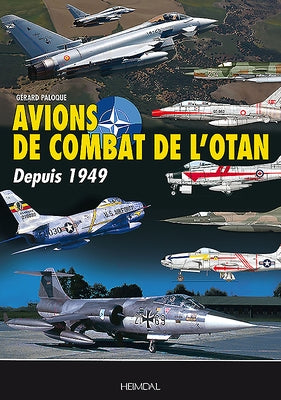Avions de Combat de l'Otan: Depuis 1949 by Paloque, Gérard