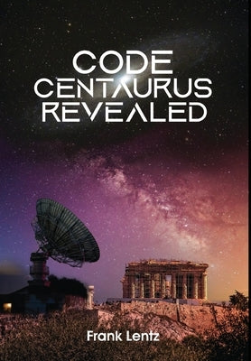 Code Centaurus Revealed by Lentz, Frank