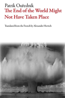 The End of the World Might Not Have Taken Place by Ouřednik, Patrik