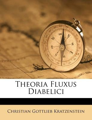 Theoria Fluxus Diabelici by Kratzenstein, Christian Gottlieb