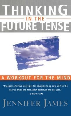 Thinking in the Future Tense by James, Jennifer