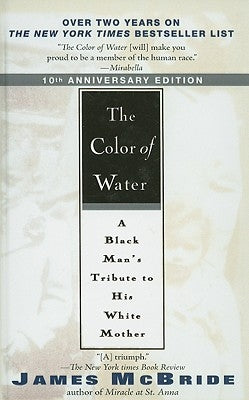 The Color of Water: A Black Man's Tribute to His White Mother by McBride, James