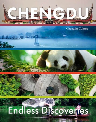 Chengdu: Endless Discoveries by Chengdu Culture