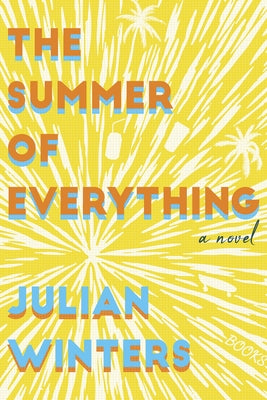 The Summer of Everything by Winters, Julian