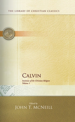 Calvin: Institutes of the Christian Religion, 2-Volume Set by Presbyterian Publishing Corp