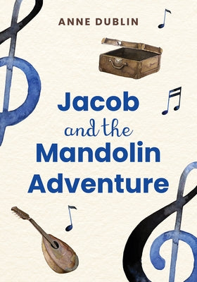 Jacob and the Mandolin Adventure by Dublin, Anne