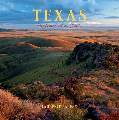 Texas: Portrait of a State by Parent, Laurence
