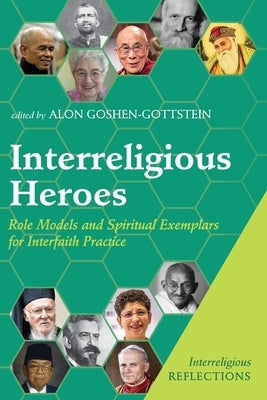Interreligious Heroes by Goshen-Gottstein, Alon