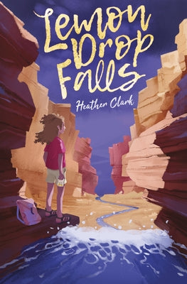 Lemon Drop Falls by Clark, Heather