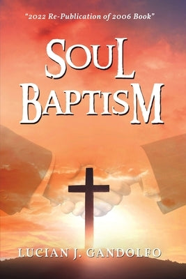 Soul Baptism by Gandolfo, Lucian J.
