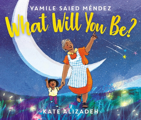 What Will You Be? by Méndez, Yamile Saied