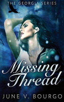 Missing Thread by Bourgo, June V.