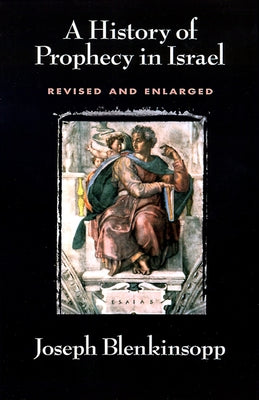 A History of Prophecy in Israel, Revised and Enlarged by Blenkinsopp, Joseph